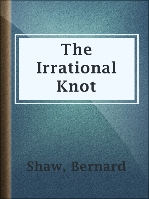 Title details for The Irrational Knot by Bernard Shaw - Available
